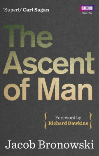 Jacob Bronowski The Ascent Of Man (Tascabile)