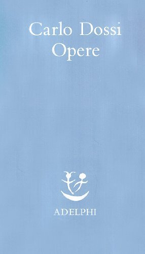 9788845910883 Opere - Carlo Dossi,D. Isella