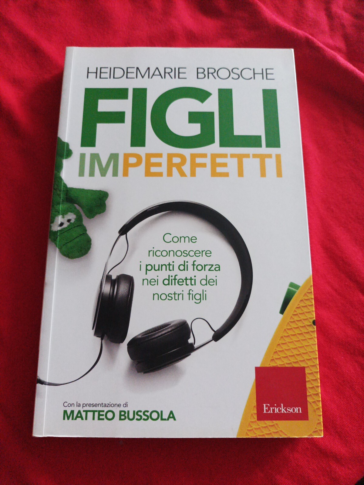 FIGLI IMPERFETTI Come riconoscere i punti di FORZA... - H. Brosche - NUOVO!
