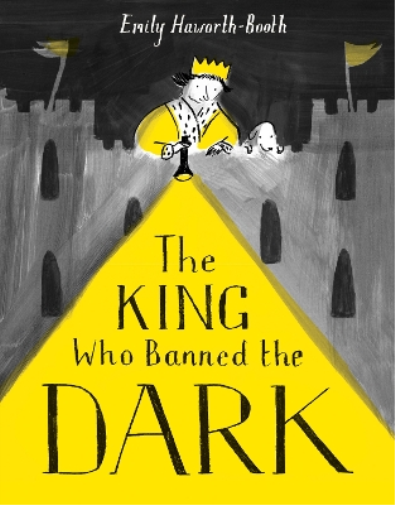Emily Haworth-Booth The King Who Banned the Dark (Tascabile)