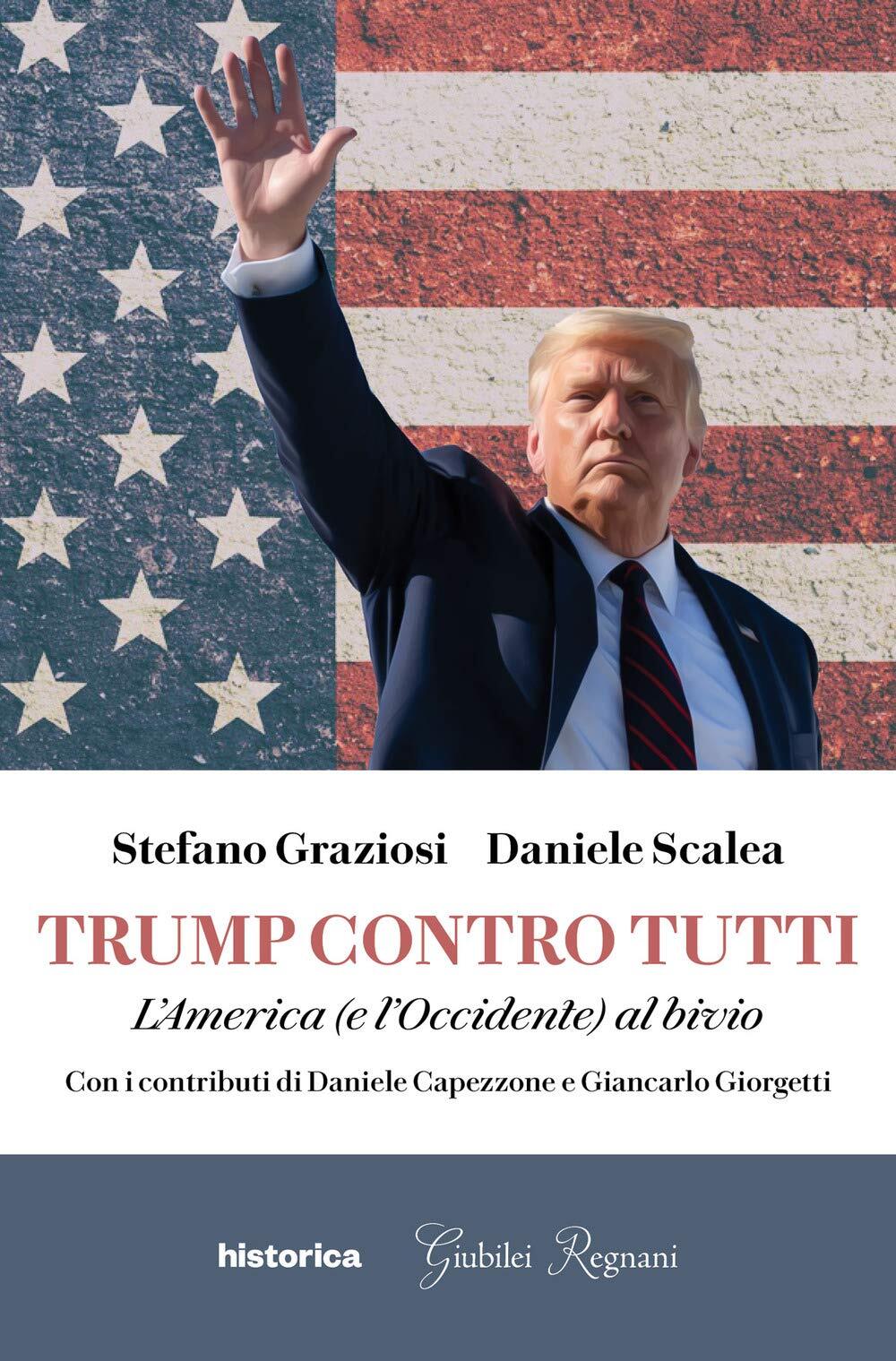 9788833371863 Trump contro tutti. L'America (e l'Occidente) al bivio - Stefano G