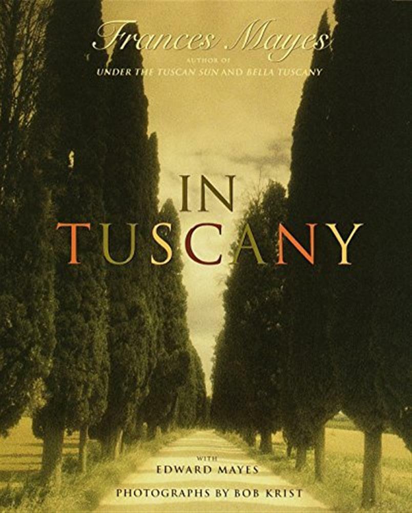 In Tuscany - Mayes  Frances