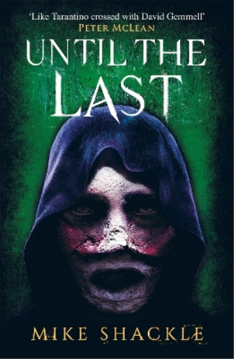 Mike Shackle Until the Last (Tascabile) Last War