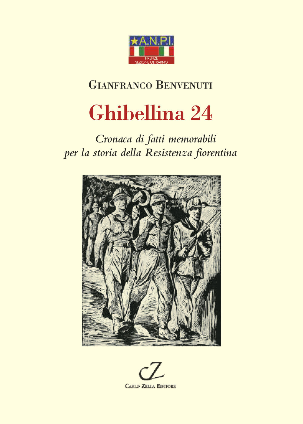 Libri Gianfranco Benvenuti - Ghibellina 24. Cronaca Di Fatti Memorabili Per La S