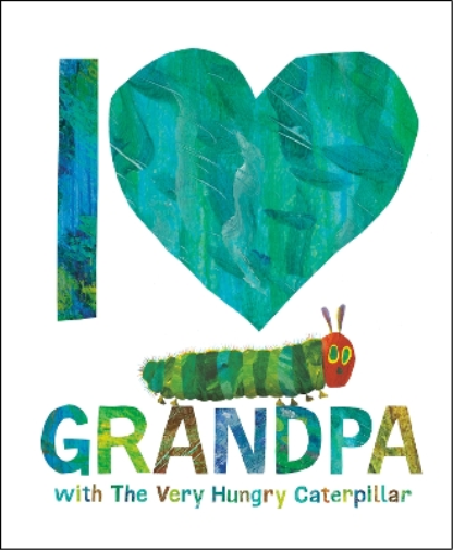 Eric Carle I Love Grandpa with The Very Hungry Caterpillar (Copertina rigida)