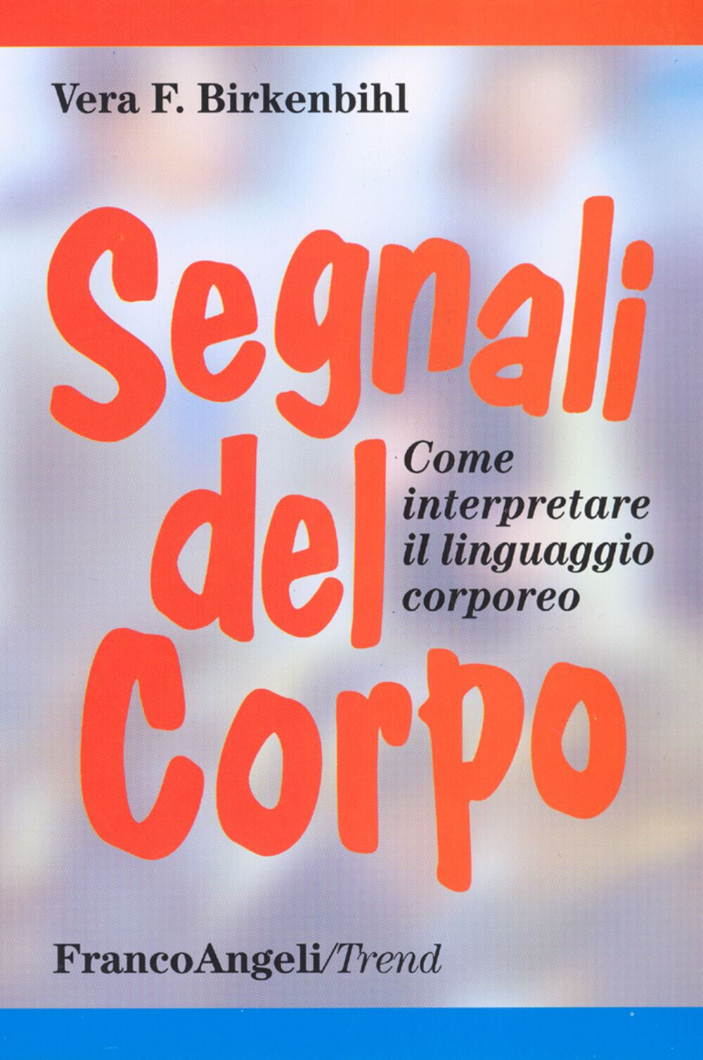Segnali del corpo. Come interpretare il linguaggio corporeo - Birkenbihl V...