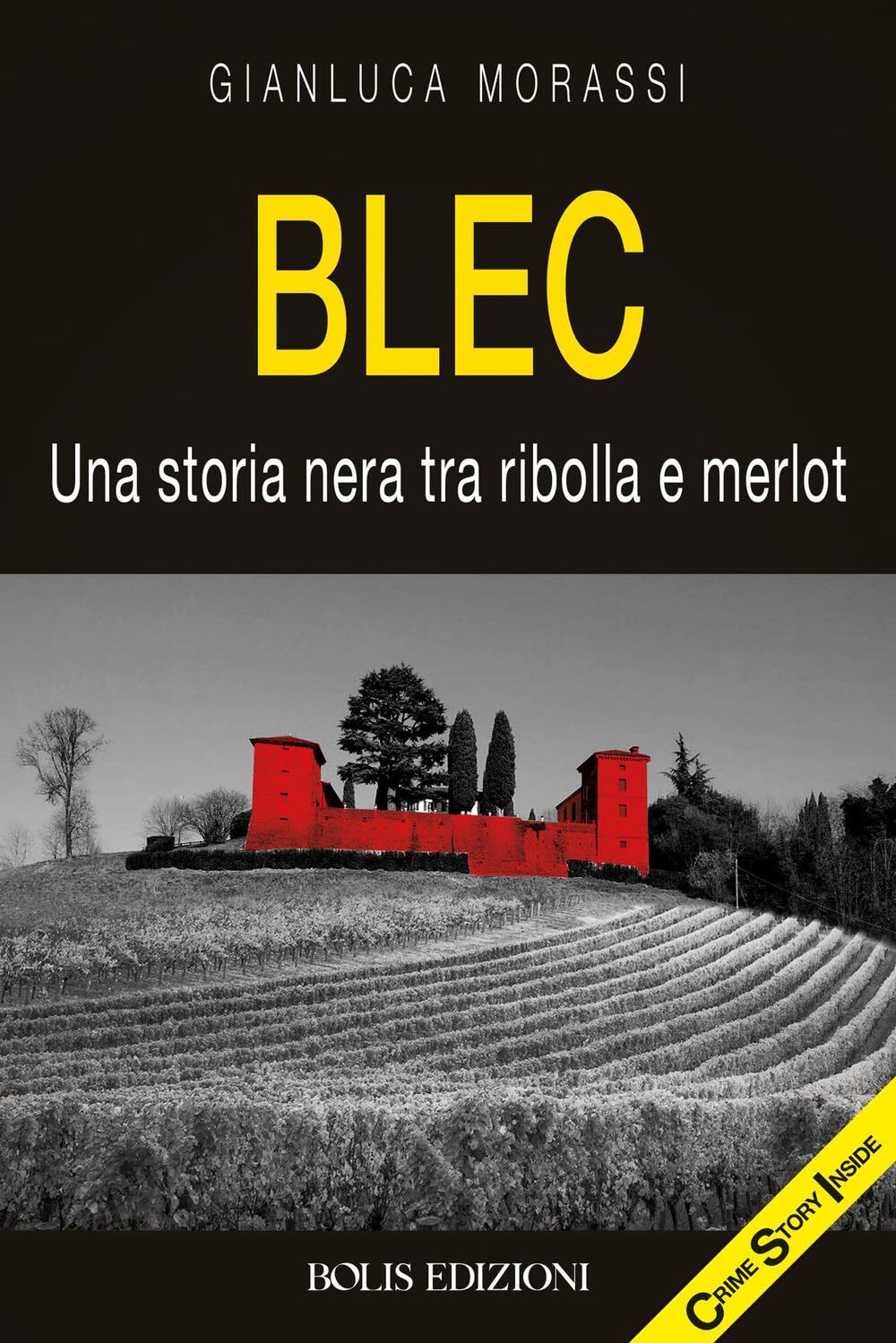 Libri Gianluca Morassi - Blec. Una Storia Nera Tra Ribolla E Merlot