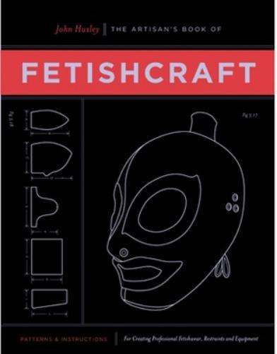 John Huxley The Artisan's Book of Fetishcraft (Tascabile)