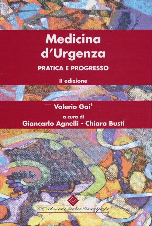 Medicina d'urgenza. Pratica e progresso - Gai Valerio