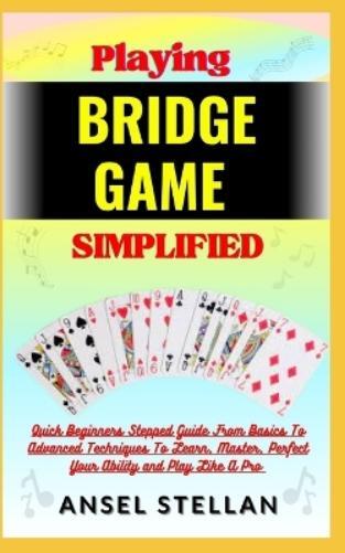 Ansel Stellan Playing BRIDGE GAME Simplified (Tascabile)