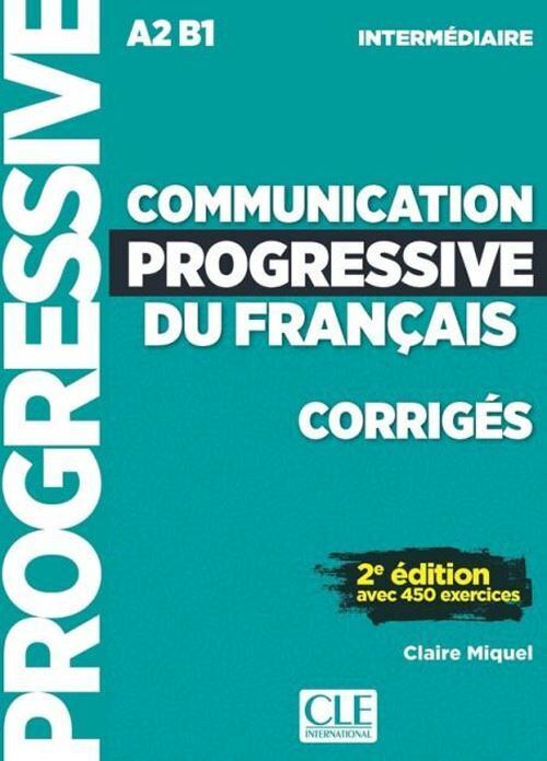 COMMUNICATION PROGRESSIVE DU FRANCAIS. A1.1-C1. NIVEAU INTERMEDIAIRE. CORRIGES.