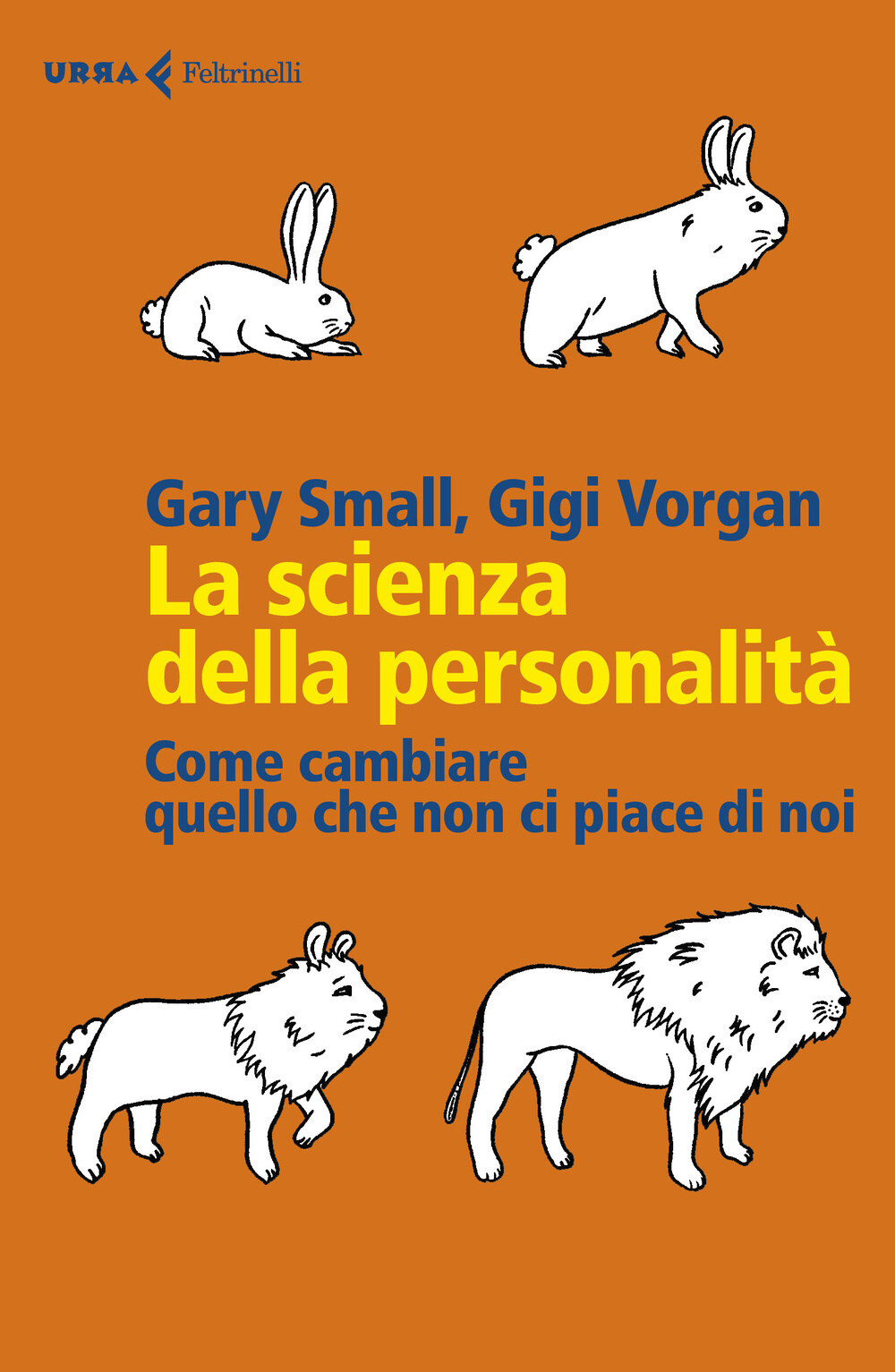 La scienza della personalità. Come cambiare quello che non ci piace di noi...