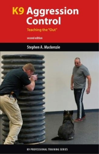 Stephen A. Mackenzie K9 Agression Control: Teaching the "Out" (Tascabile)