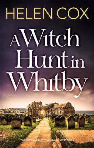 Helen Cox A Witch Hunt in Whitby (Tascabile) Kitt Hartley Yorkshire Mysteries