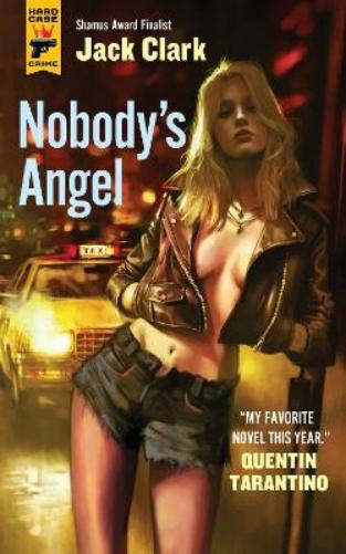 Jack Clark Nobody's Angel (Tascabile) Hard Case Crime