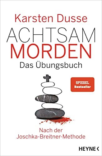 Karsten Dusse Achtsam morden – Das Übungsbuch nach der Joschk (Copertina rigida)