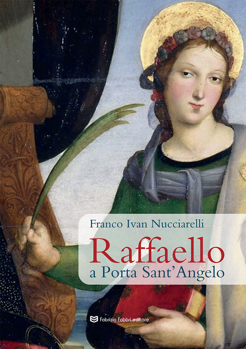 Raffaello a Porta Sant'Angelo - [Fabrizio Fabbri Editore]