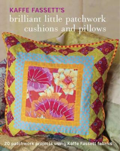 K Fassett Kaffe Fassett′s Brilliant Little Patchwork Cushion s and P (Tascabile)
