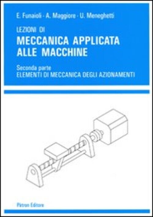 LEZIONI DI MECCANICA APPLICATA ALLE MACC FUNAIOLI ETTORE
