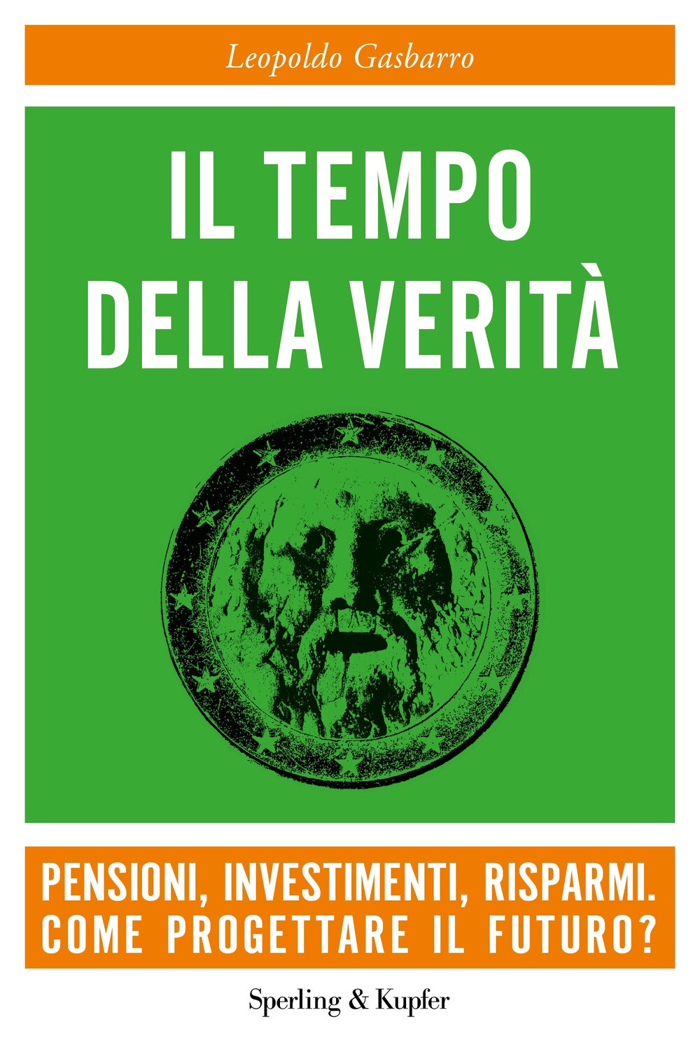 Libri Leopoldo Gasbarro - Il Tempo Della Verita. Pensioni, Investimenti, Risparm