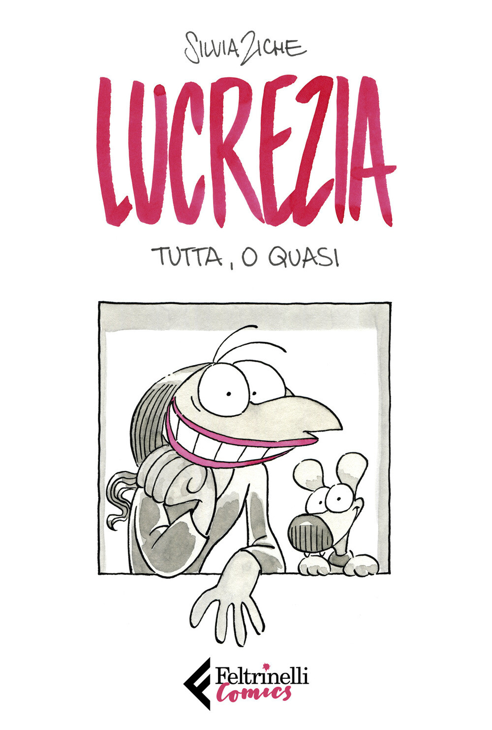 Libri Silvia Ziche - Lucrezia Tutta, O Quasi