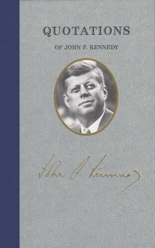 John Fitzgerald Kennedy Quotations of John F Kennedy (Copertina rigida)