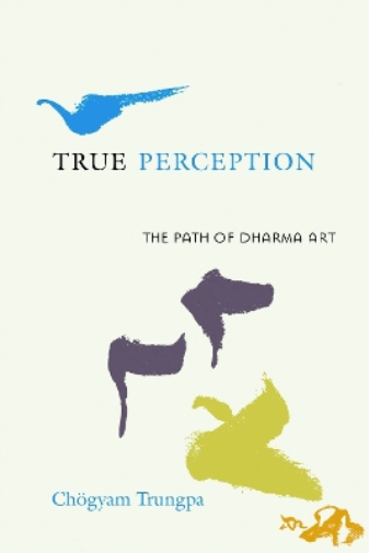 Chogyam Trungpa True Perception (Tascabile)