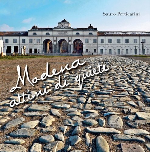 9788864622026 Modena, attimi di quiete - Sauro Perticarini
