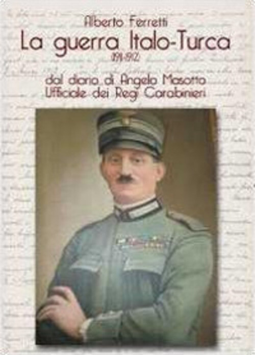 GUERRA ITALO-TURCA (1911-1912) (LA) FERRETTI ALBERTO