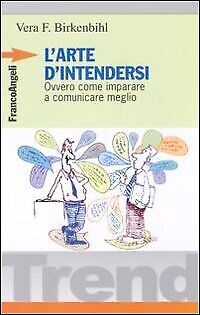 9788820472030 L'arte d'intendersi. Ovvero come imparare a comunicare meglio - Ve