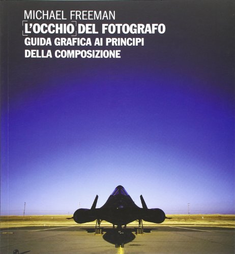 9788857606620 L'occhio del fotografo. Guida grafica ai principi ... composizione