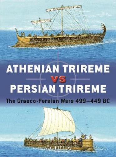 Nic Fields Athenian Trireme vs Persian Trireme (Tascabile) Duel