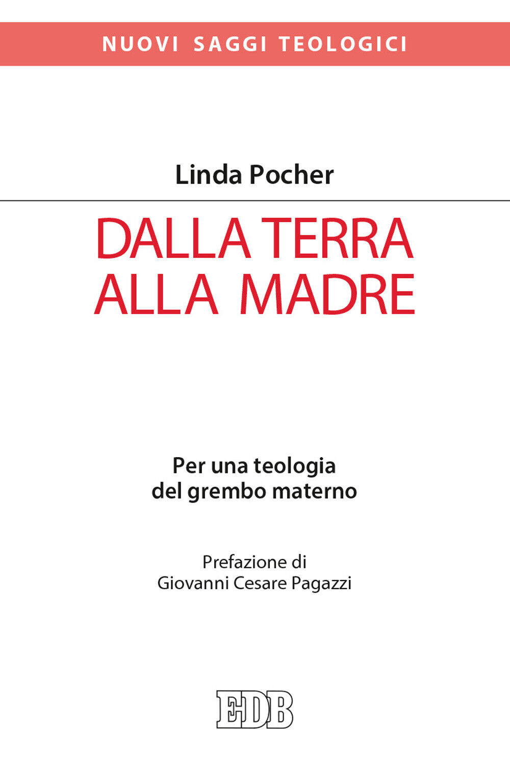 Dalla terra alla madre. Per una teologia del grembo materno - Pocher Linda