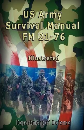 The United States Army Us Army Department of Def US Army Survival Ma (Tascabile)
