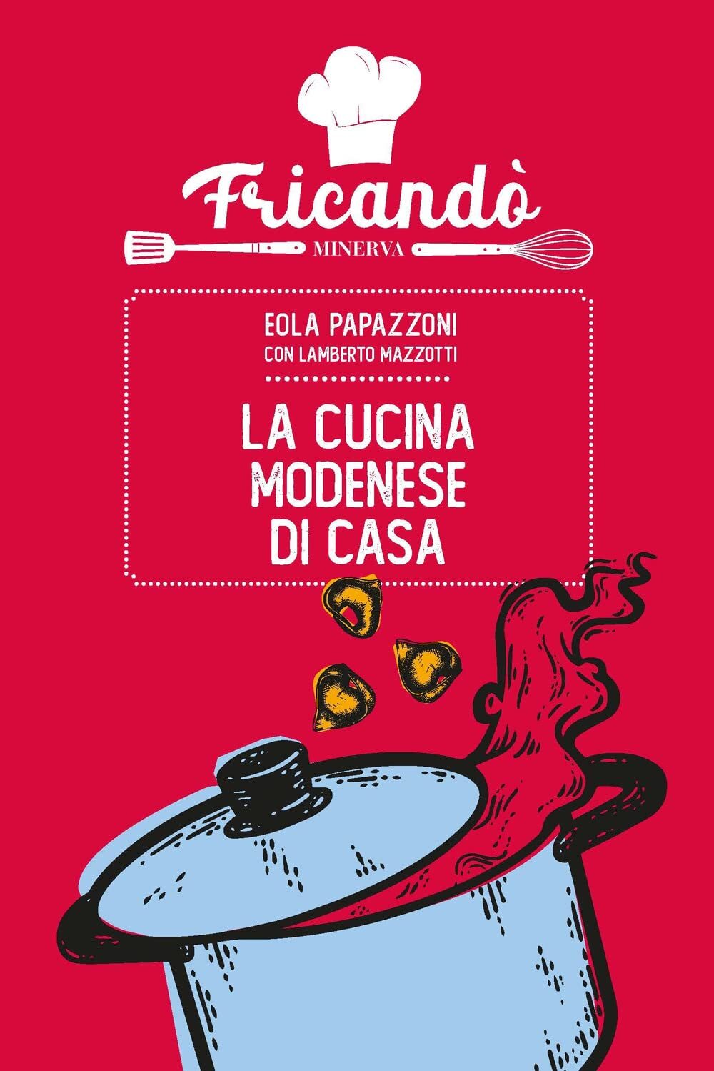 9788833244389 La cucina modenese di casa - Eola Pettazzoni,Lamberto Mazzotti