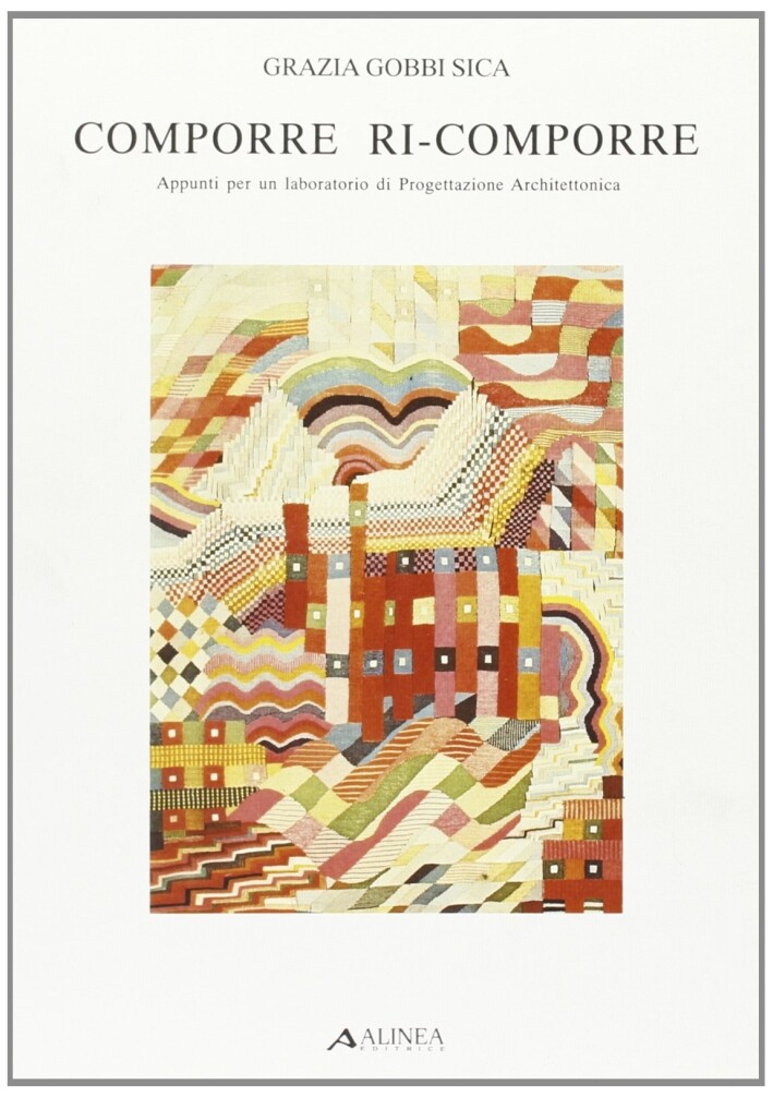 Comporre ri-comporre. Appunti per un laboratorio di progettazione architettonica