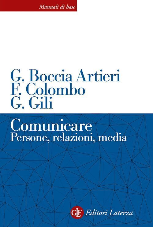 COMUNICARE. PERSONE, RELAZIONI, MEDIA  - BOCCIA ARTIERI GIOVANNI, COLOMBO FAUSTO