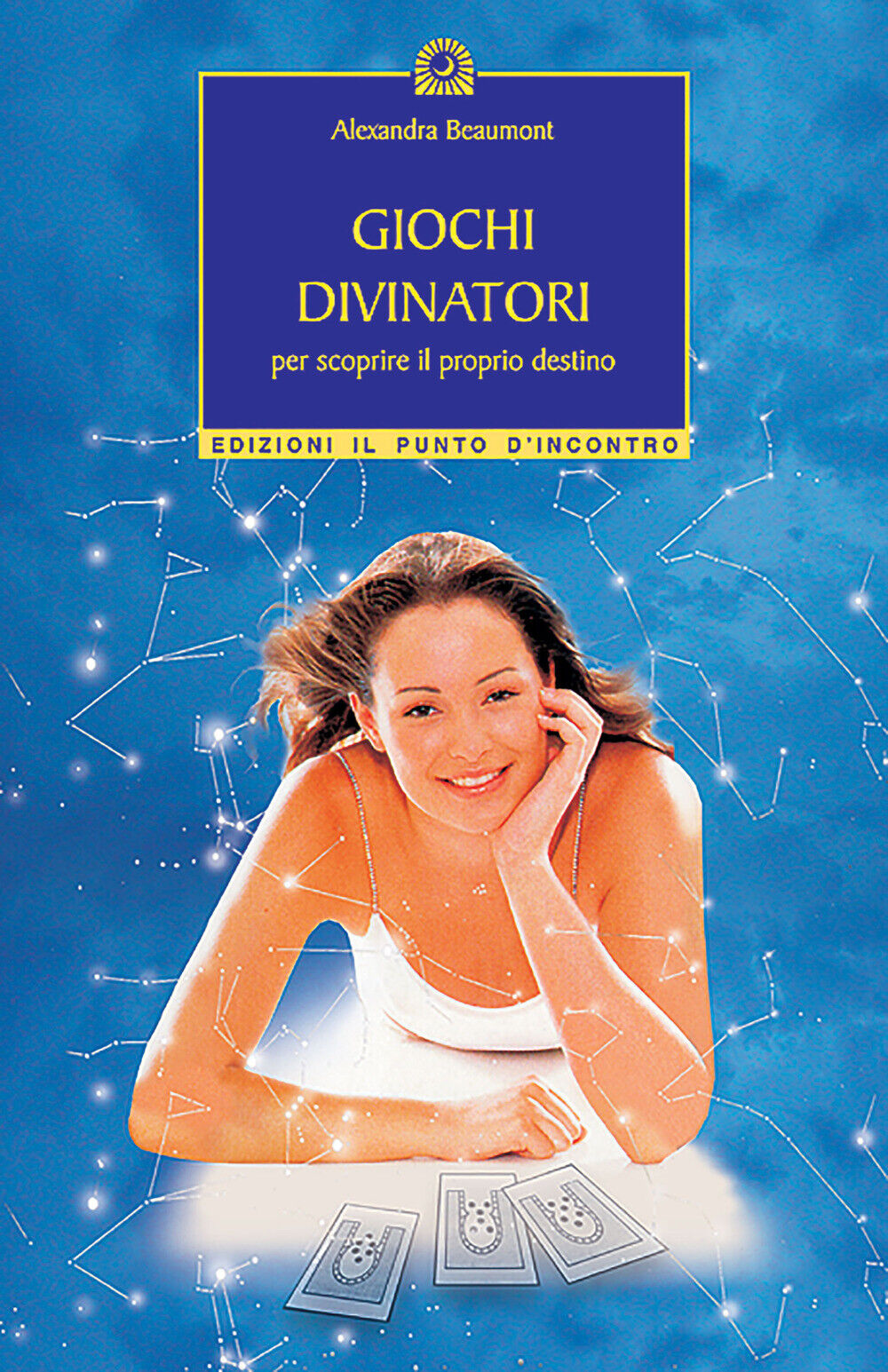 Giochi divinatori per scoprire il proprio destino - Beaumont Alexandra