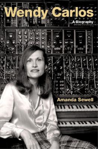 Amanda Sewell Wendy Carlos (Copertina rigida) Cultural Biographies