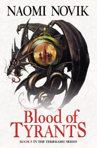 Naomi Novik Blood of Tyrants (Tascabile) Temeraire Series