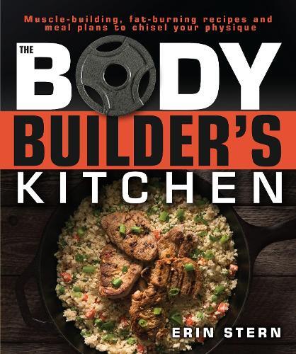 Erin Stern The Bodybuilder's Kitchen (Tascabile) Bodybuilder's Kitchen