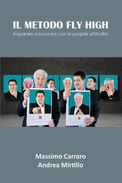 9791220339698 Il metodo Fly High - Massimo Carraro - Andrea Mirtillo