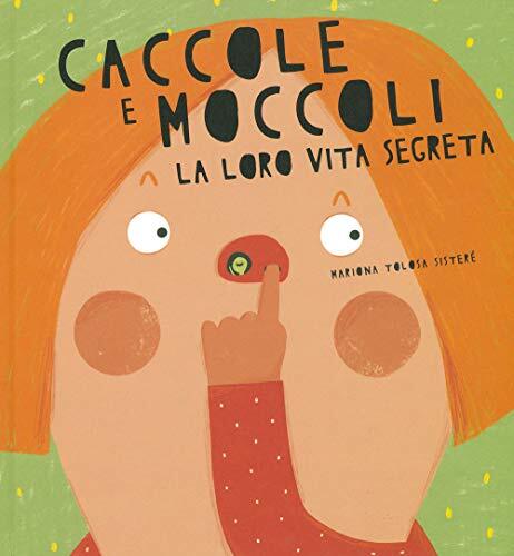 9788860238917 Caccole e moccoli. La loro vita segreta. Ediz. a colori - Mariona