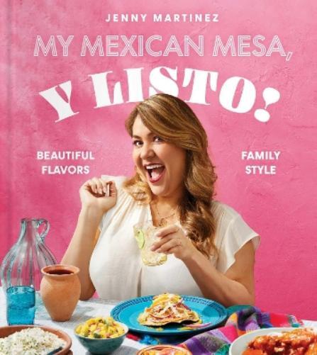 Jenny Martinez My Mexican Mesa, Y Listo! (Copertina rigida)