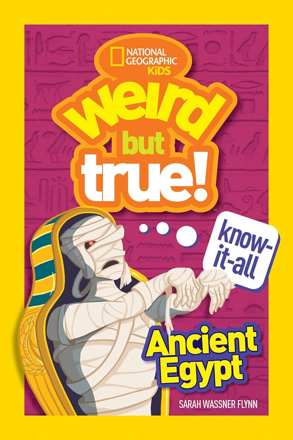 9781426335457 Weird But True KnowItAll: Ancient Egypt - Sarah Wassner Flynn