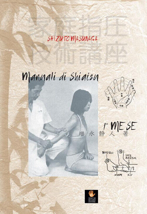 Manuali di shiatsu. 1° mese - Masunaga Shizuto