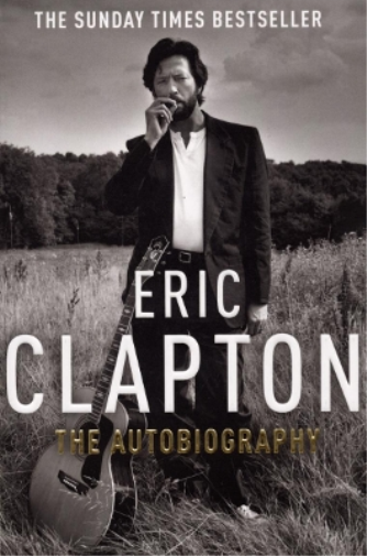 Eric Clapton Eric Clapton: The Autobiography (Tascabile)