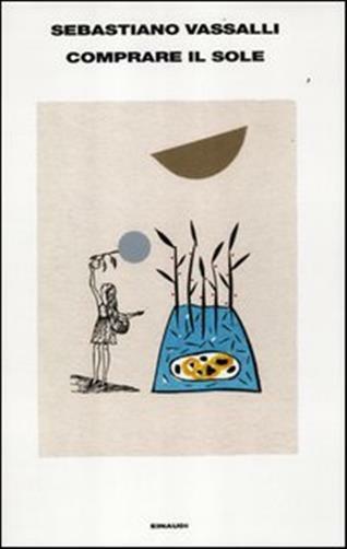 Comprare il sole - Vassalli Sebastiano