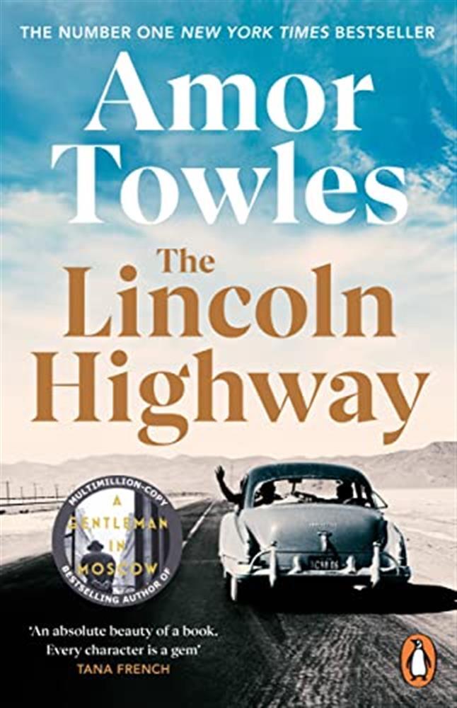 The Lincoln Highway: A New York Times Number One Bestseller - Towles  Amor