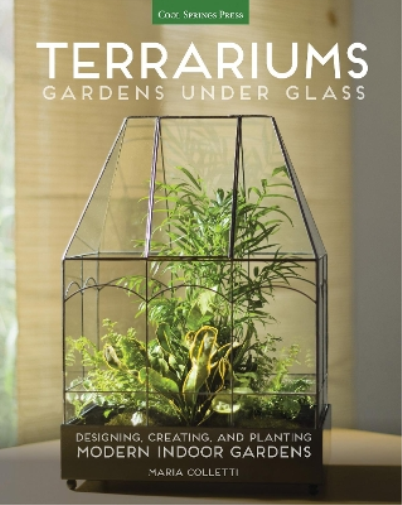 Maria Colletti Terrariums - Gardens Under Glass (Tascabile)